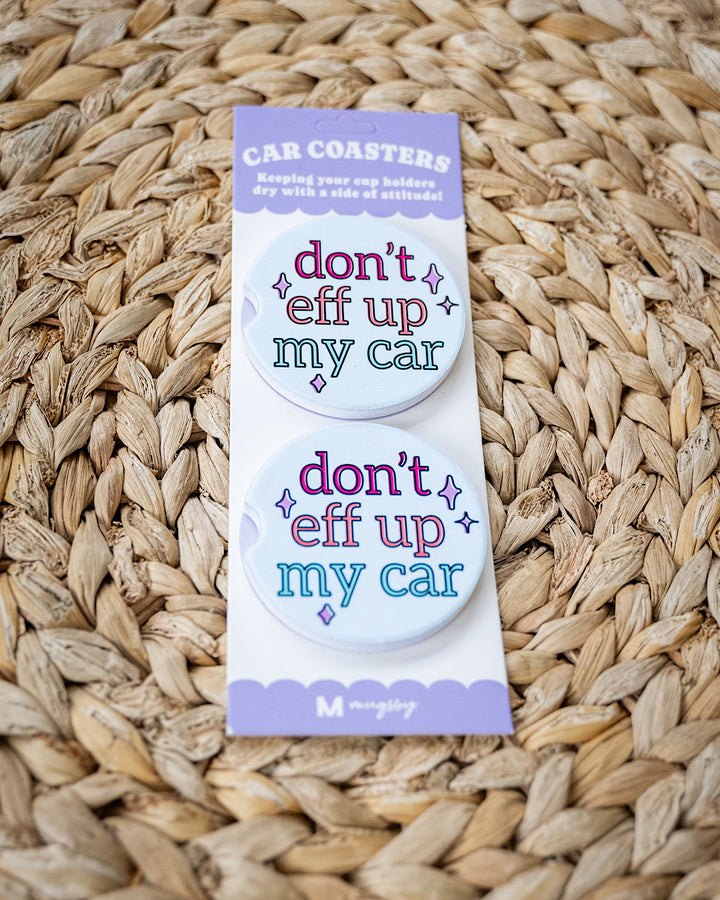 Car Coasters - 8 Options Mugsby One Size Dont Eff Up My Car